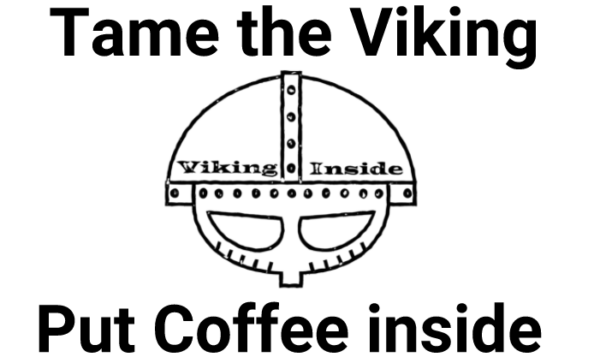 Tame the viking put coffee inside